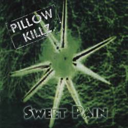 Pillow Killz : Sweet Pain